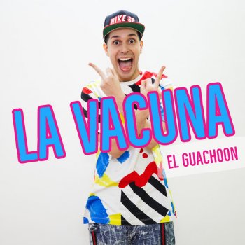El Guachoon La Vacuna