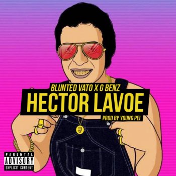 Blunted Vato feat. G. Benz Hector Lavoe