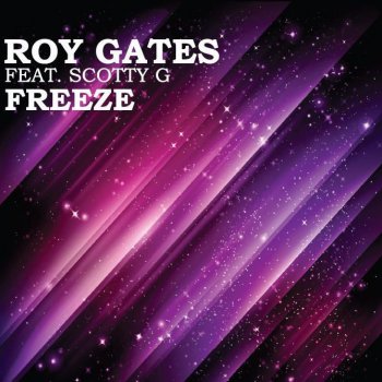 Roy Gates feat. Scotty G Freeze - Radio Edit