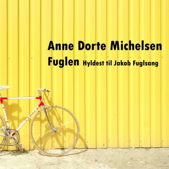 Anne Dorte Michelsen Fuglen (Hyldest til Jakob Fuglsang)