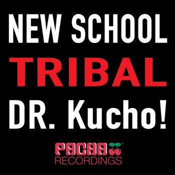 Dr. Kucho! New School Tribal - Luciano Pardini Remix