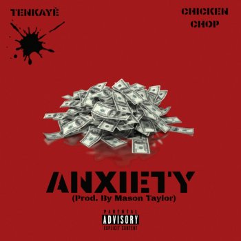 Tenkaye Anxiety (feat. Chicken Chop)