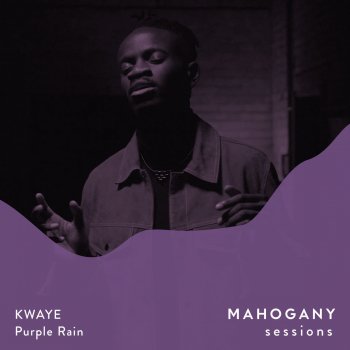 KWAYE Purple Rain - Mahogany Sessions