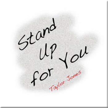 Taylor Jones Stand Up for You