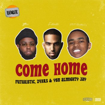 Futuristic feat. 24hrs & Almighty Jay Come Home