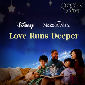 Gregory Porter feat. CHERISE Love Runs Deeper - Disney supporting Make-A-Wish