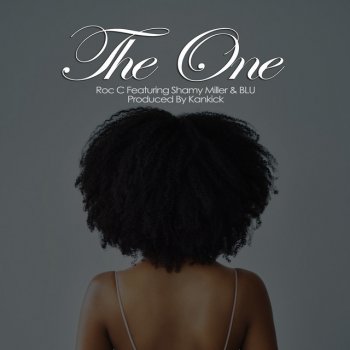 Roc C The One (feat. Shamy Miller & BLU)