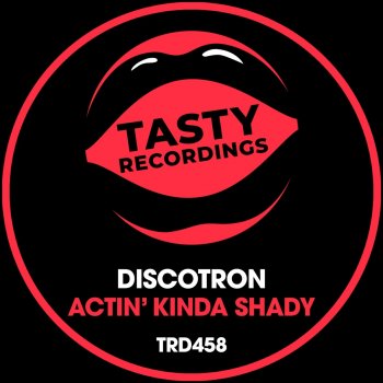 Discotron Actin' Kinda Shady - Radio Mix