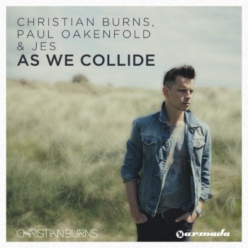 Christian Burns feat. Paul Oakenfold & JES As We Collide (radio edit)
