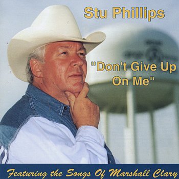 Stu Phillips Don't Give Up On Me