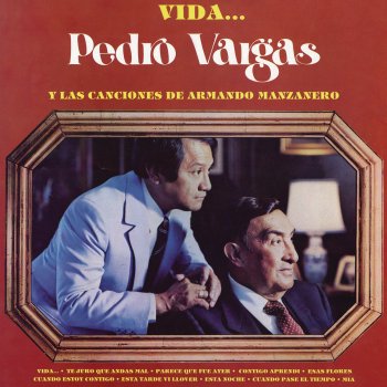 Pedro Vargas Te Juro Que Andas Mal (with Armando Manzanero)