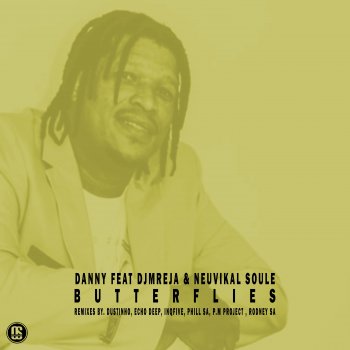 Danny feat. DJMreja, Neuvikal soule & Phill SA Butterflies - Phill SA Remix