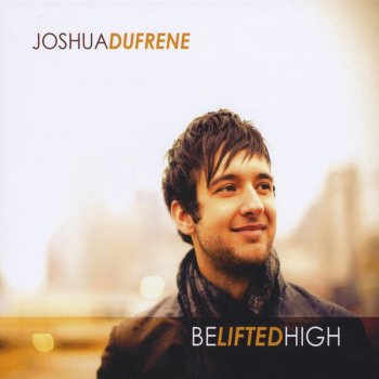 Joshua Dufrene All That I Need