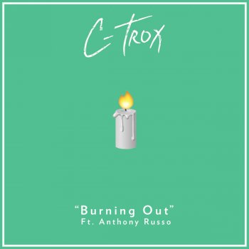 C-Trox feat. Anthony Russo Burning Out