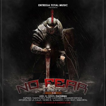 Uriel El Gentil feat. Flipside, Noris El Llamado, Pepe Cantarell, Hammer Espada, J Da Way, Inmortal, Santacruz & Apostol De La Calle No Fear (Remix)
