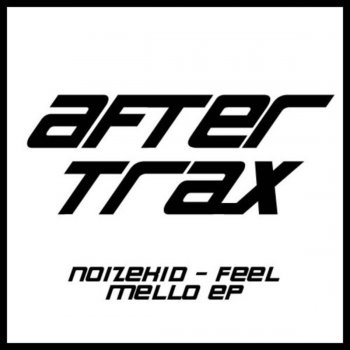 Noizekid Feel It (Original Mix)