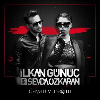 Ilkan Gunuc feat. Sevda Özkaran Dayan Yüreğim (Radio Edit)
