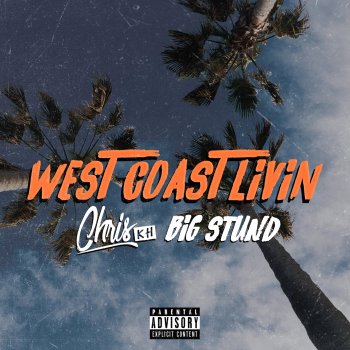 Chris K H West Coast Livin' (feat. Big Stund)