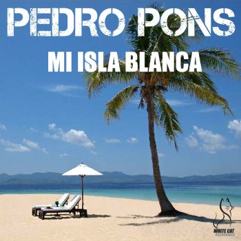 Pedro Pons Mi Isla Blanca