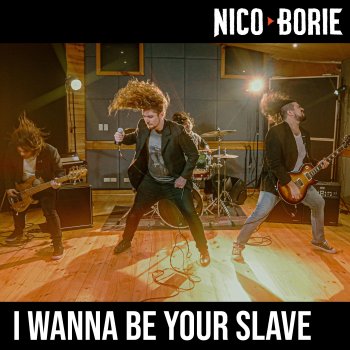 Nico Borie I Wanna Be Your Slave - Español