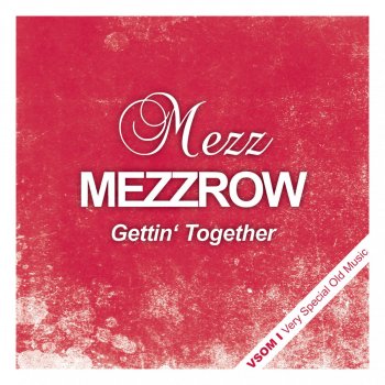 Mezz Mezzrow Comin' On With the Come On