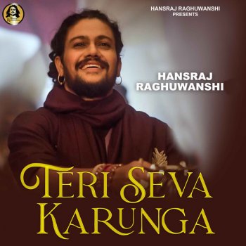 Hansraj Raghuwanshi Teri Seva Karunga