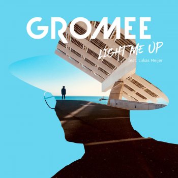 Gromee feat. Lukas Meijer Light Me Up