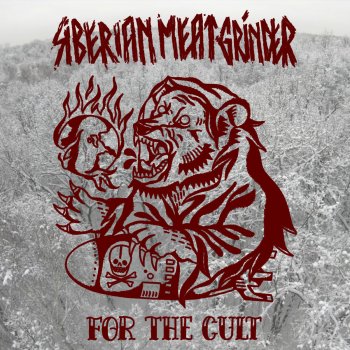Siberian Meat Grinder For the Cult