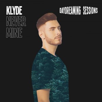 Klyde Never Mine (Daydreaming Sessions)