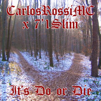 CarlosRossiMC feat. 7"1 Slim It's Do Or Die