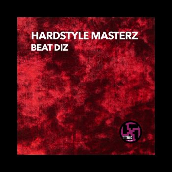 Hardstyle Masterz Beat Diz - Technoboy and K-Traxx Dub