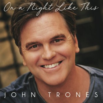 John Trones On a Night Like This