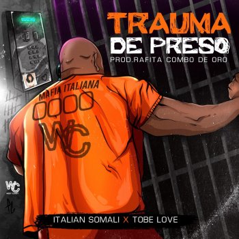 Italian Somali trauma de preso (feat. tobe love & focking rafita)