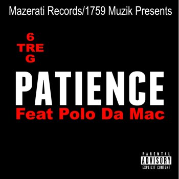 6TreG Patience (feat. Polo Da Mac)