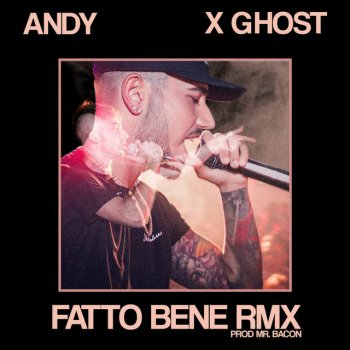 ANDY feat. Ghost FATTO BENE (Remix)
