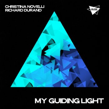 Christina Novelli feat. Richard Durand My Guiding Light