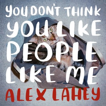 Alex Lahey You Don’t Think You Like People Like Me