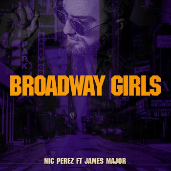 Nic Perez Broadway Girls (feat. James Major)