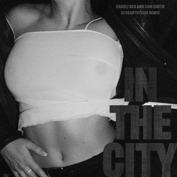 Charli XCX In The City (DJ HEARTSTRING Remix)