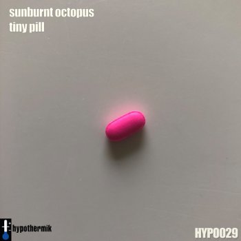 Sunburnt Octopus Tiny Pill (The Long Walk Mix)