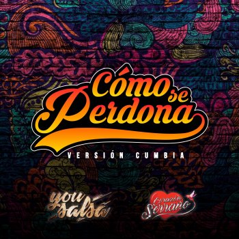 You Salsa feat. Corazon Serrano Cómo Se Perdona - Versión Cumbia