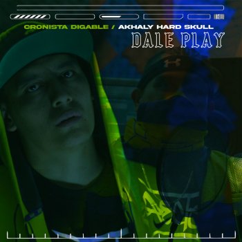 Cronista Digable Dale Play (feat. Akhaly Hard Skull)