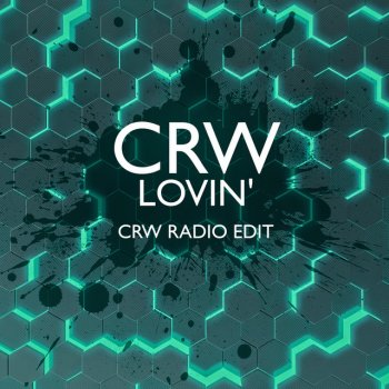 CRW Lovin - CRW Radio Edit