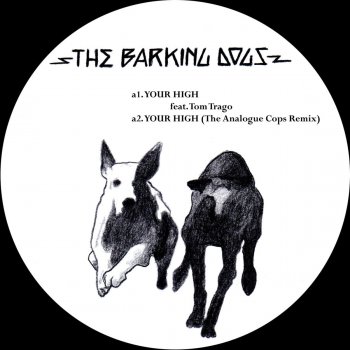 The Barking Dogs feat. Analogue Cops Your High - The Analogue Cops Remix