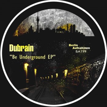 Dub Rain Be Underground - Original Mix