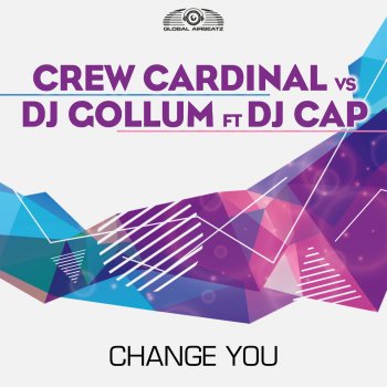 Crew Cardinal feat. DJ Gollum & Dj Cap Change You - Hands Up Radio Edit