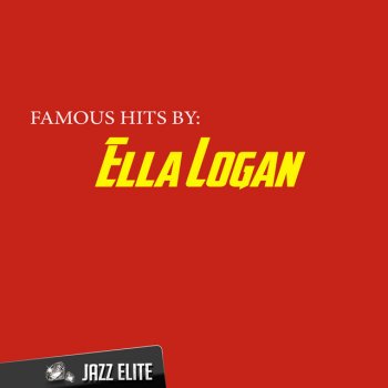 Ella Logan That Great Come-And-Get-It Day (Vocal)