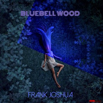 Frank Joshua Bluebell Wood (Instrumental)