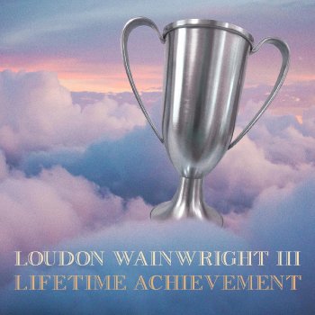 Loudon Wainwright III feat. Chaim Tannenbaum It