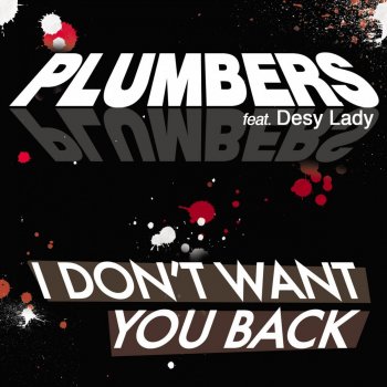Plumbers I Don't Want You Back (Hot Radio Edit)